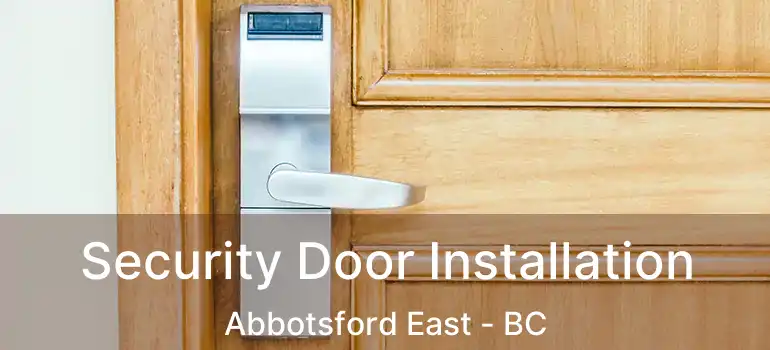  Security Door Installation Abbotsford East - BC