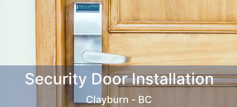  Security Door Installation Clayburn - BC