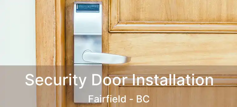  Security Door Installation Fairfield - BC