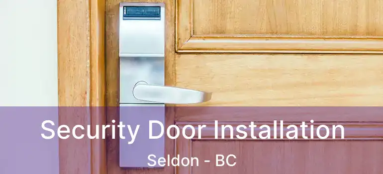  Security Door Installation Seldon - BC