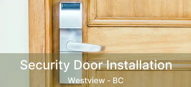  Security Door Installation Westview - BC