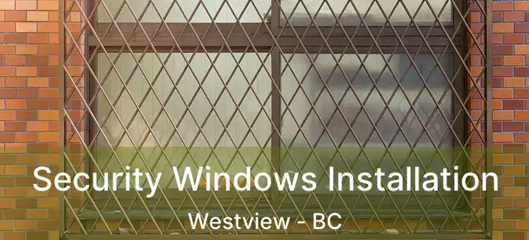  Security Windows Installation Westview - BC
