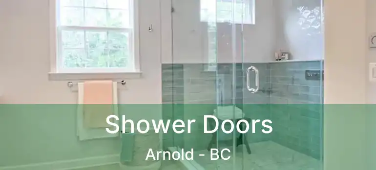  Shower Doors Arnold - BC