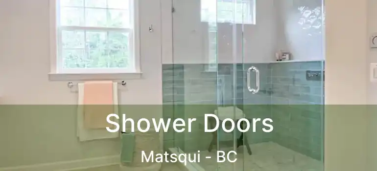 Shower Doors Matsqui - BC