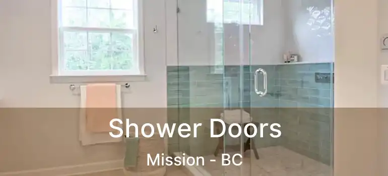  Shower Doors Mission - BC