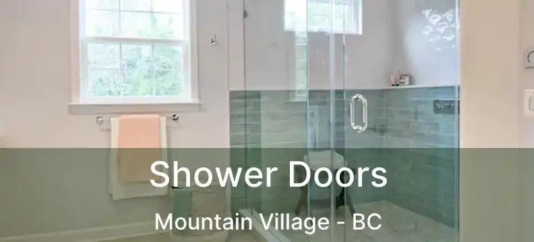  Shower Doors Mountain Village - BC