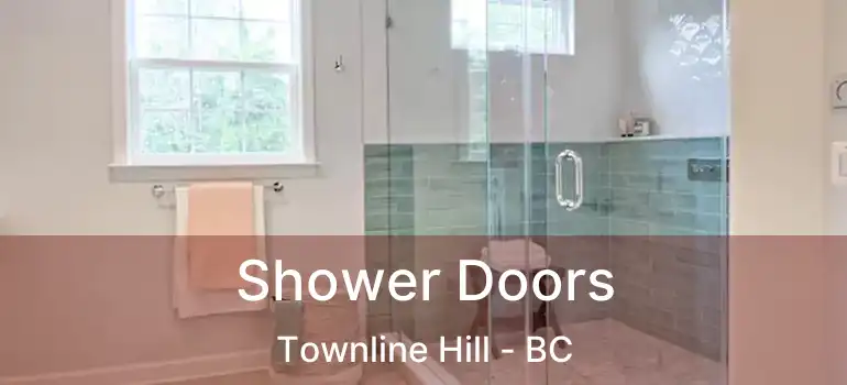  Shower Doors Townline Hill - BC