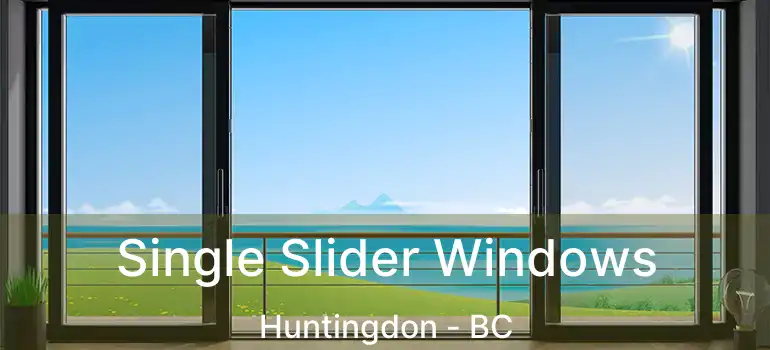  Single Slider Windows Huntingdon - BC