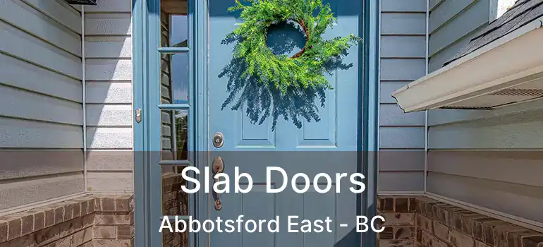  Slab Doors Abbotsford East - BC