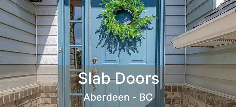  Slab Doors Aberdeen - BC