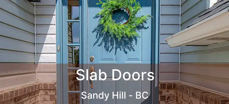  Slab Doors Sandy Hill - BC