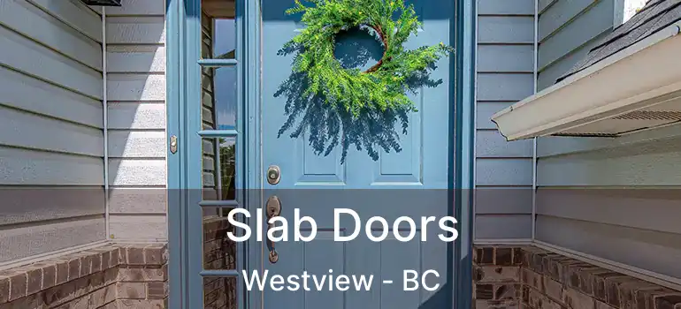  Slab Doors Westview - BC