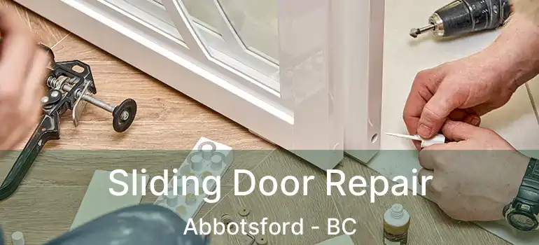  Sliding Door Repair Abbotsford - BC