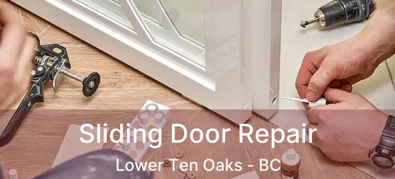  Sliding Door Repair Lower Ten Oaks - BC