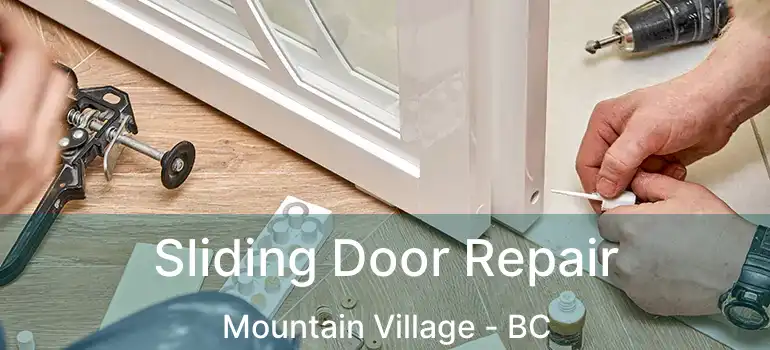  Sliding Door Repair Mountain Village - BC
