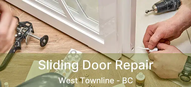  Sliding Door Repair West Townline - BC