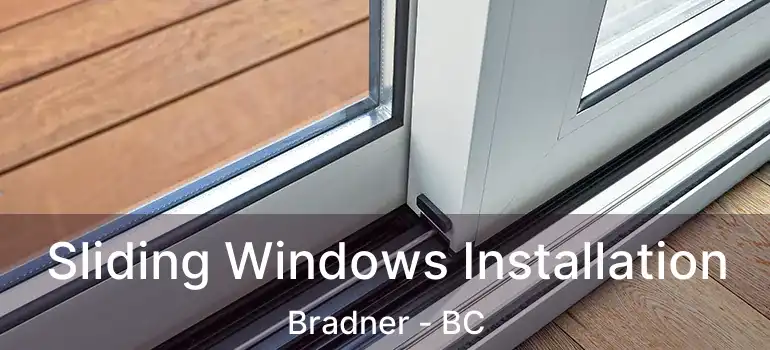  Sliding Windows Installation Bradner - BC