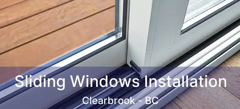  Sliding Windows Installation Clearbrook - BC