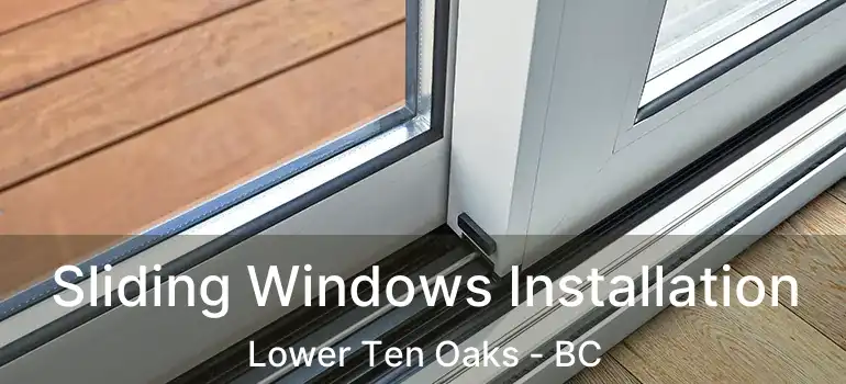  Sliding Windows Installation Lower Ten Oaks - BC