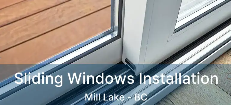  Sliding Windows Installation Mill Lake - BC