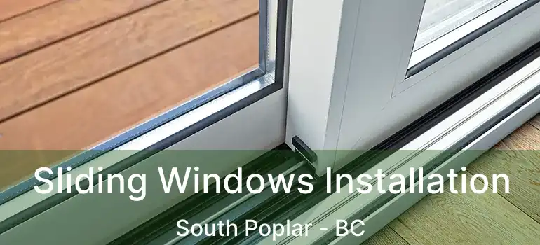  Sliding Windows Installation South Poplar - BC