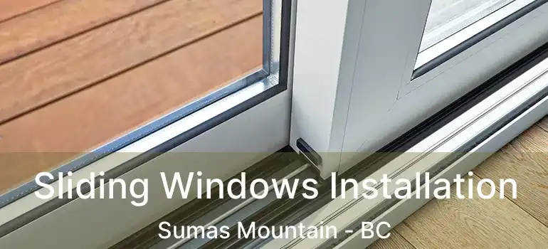  Sliding Windows Installation Sumas Mountain - BC
