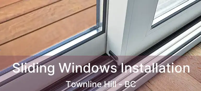  Sliding Windows Installation Townline Hill - BC