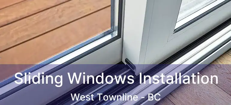  Sliding Windows Installation West Townline - BC