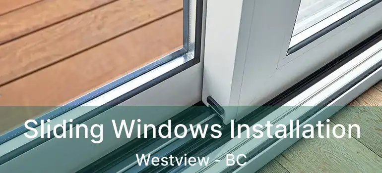  Sliding Windows Installation Westview - BC