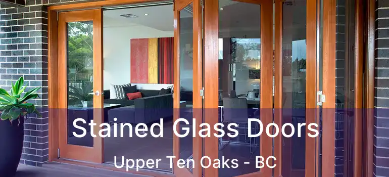  Stained Glass Doors Upper Ten Oaks - BC
