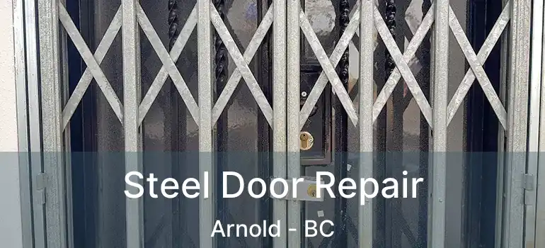  Steel Door Repair Arnold - BC