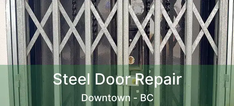 Steel Door Repair Downtown - BC