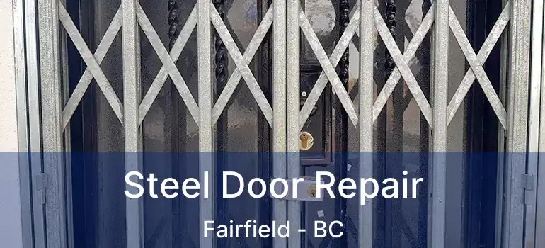  Steel Door Repair Fairfield - BC