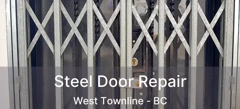  Steel Door Repair West Townline - BC