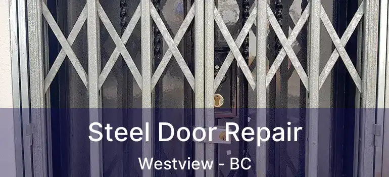  Steel Door Repair Westview - BC