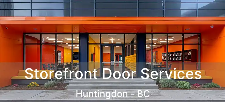  Storefront Door Services Huntingdon - BC