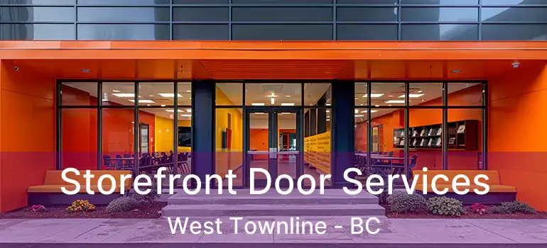  Storefront Door Services West Townline - BC