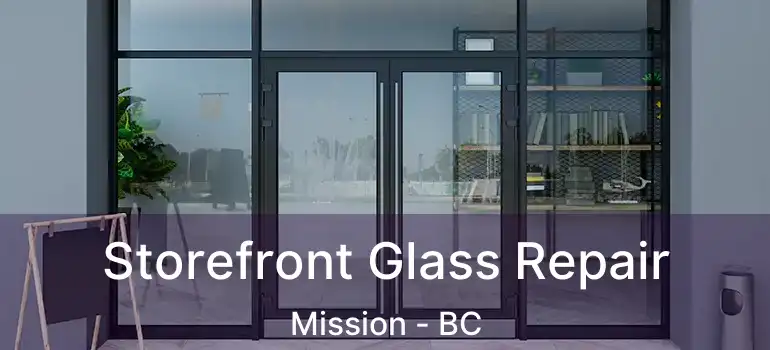  Storefront Glass Repair Mission - BC