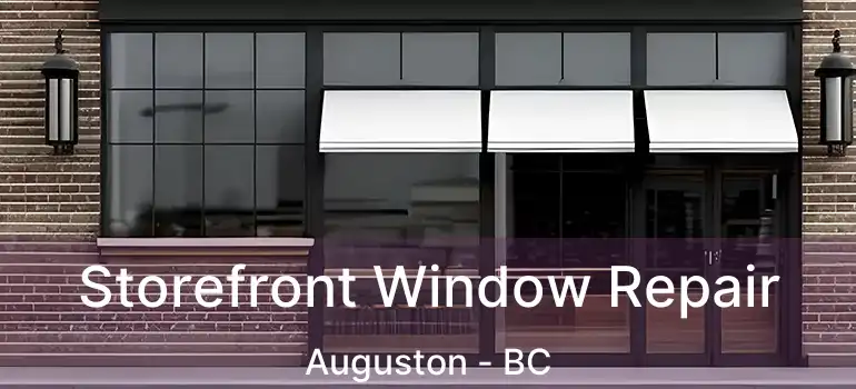  Storefront Window Repair Auguston - BC