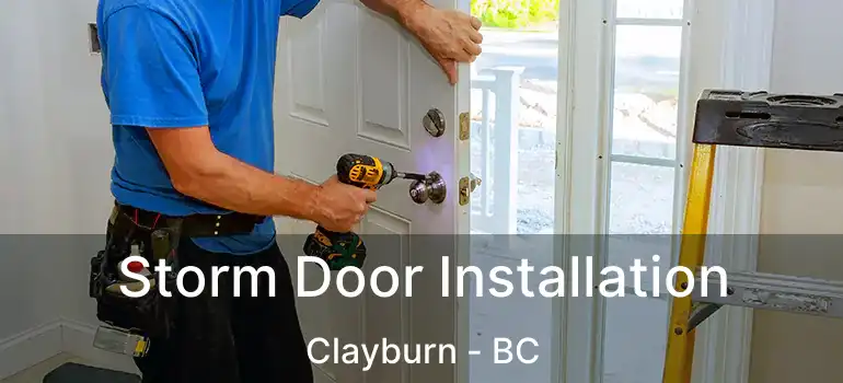  Storm Door Installation Clayburn - BC