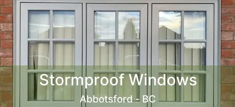  Stormproof Windows Abbotsford - BC
