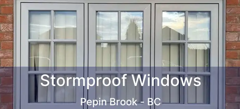  Stormproof Windows Pepin Brook - BC