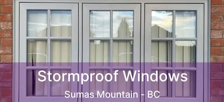  Stormproof Windows Sumas Mountain - BC