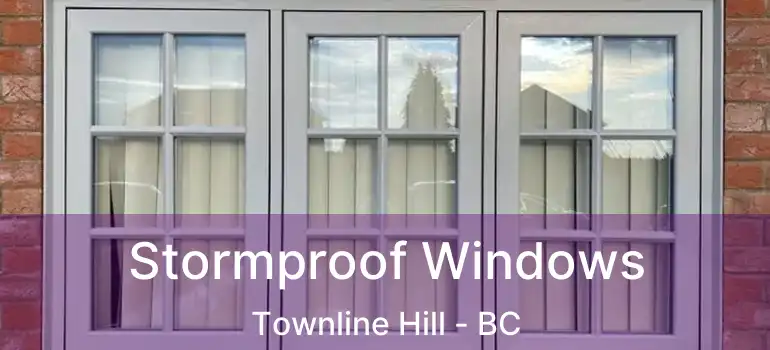  Stormproof Windows Townline Hill - BC