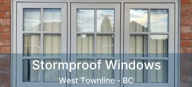  Stormproof Windows West Townline - BC