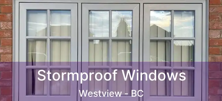  Stormproof Windows Westview - BC