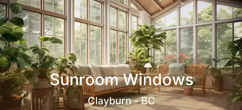  Sunroom Windows Clayburn - BC