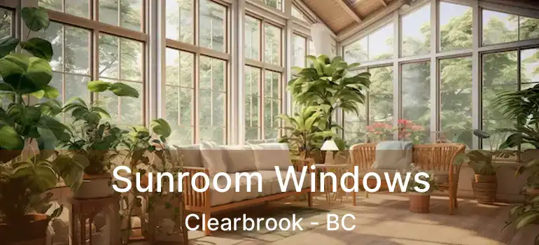  Sunroom Windows Clearbrook - BC