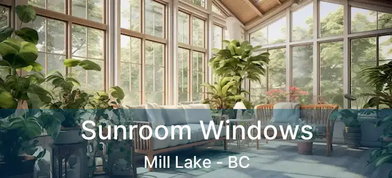  Sunroom Windows Mill Lake - BC