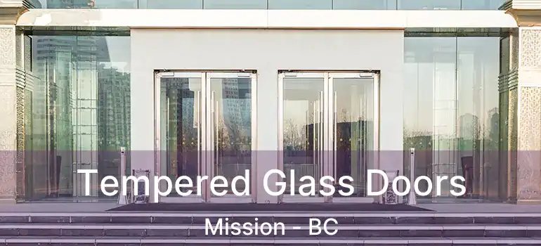  Tempered Glass Doors Mission - BC